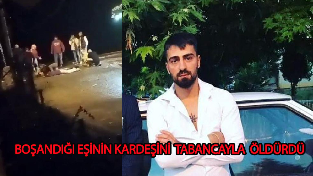 Boşandığı eşinin kardeşini öldürdü