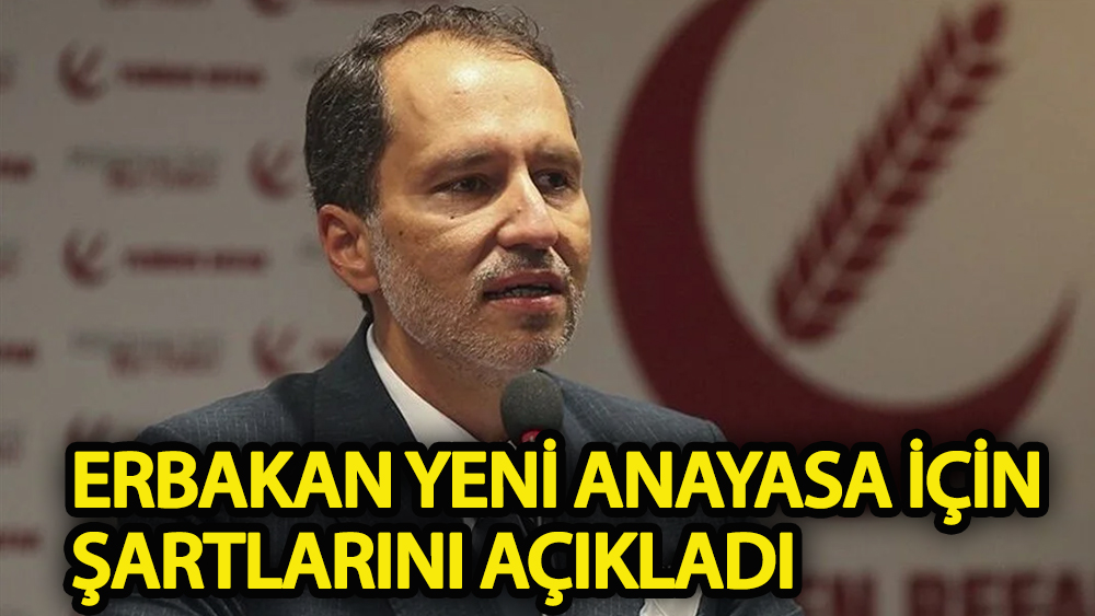 Fatih Erbakan yeni anayasa için şartlarını açıkladı
