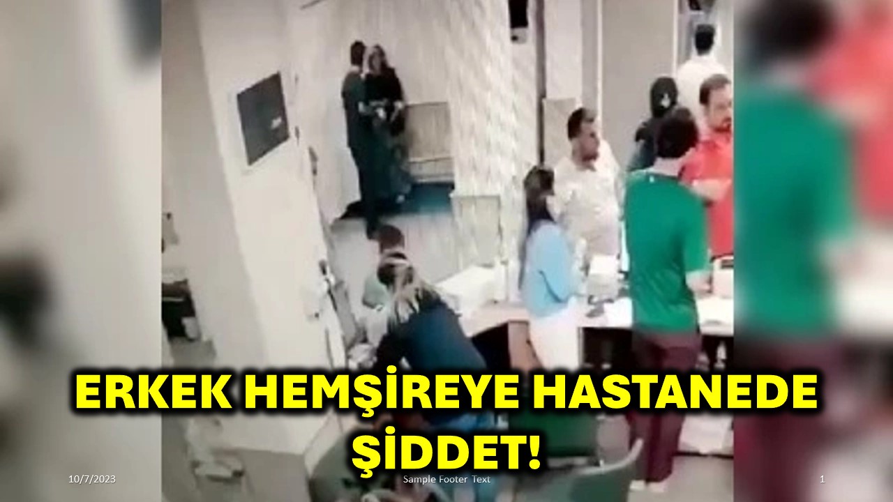 Erkek Hemşireye Hastanede Şiddet!