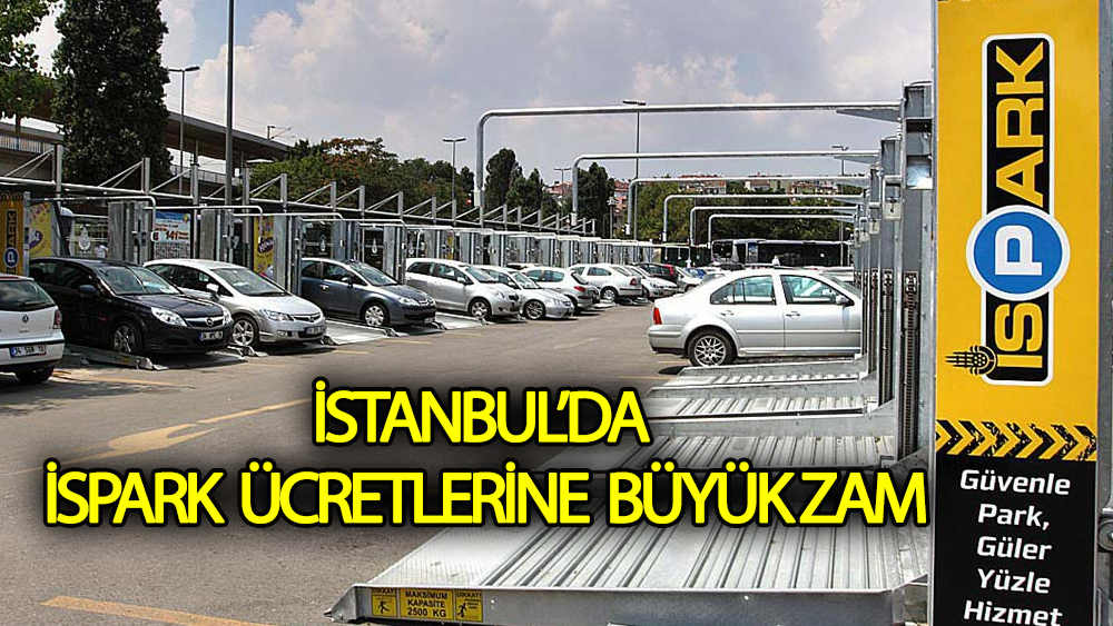İstanbul'da İspark ücretlerine zam geldi