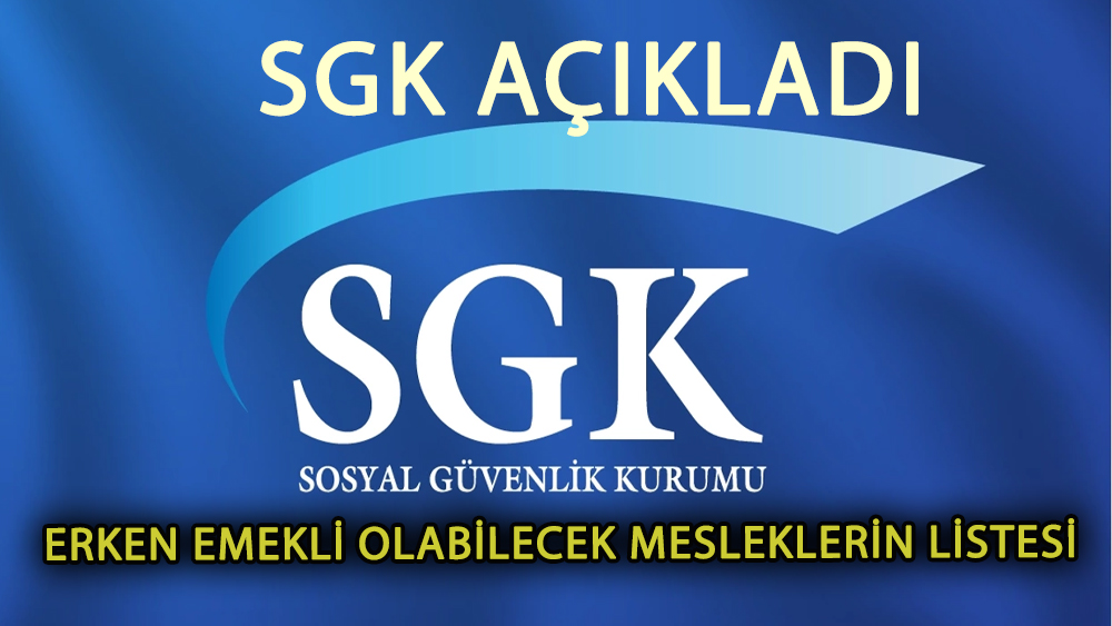 SGK açıkladı! 45 meslek için erken emeklilik