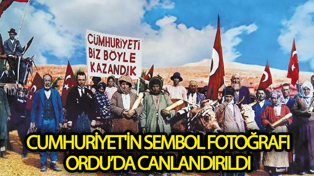 Cumhuriyet'in sembol fotoğrafı, Ordu’da canlandırıldı