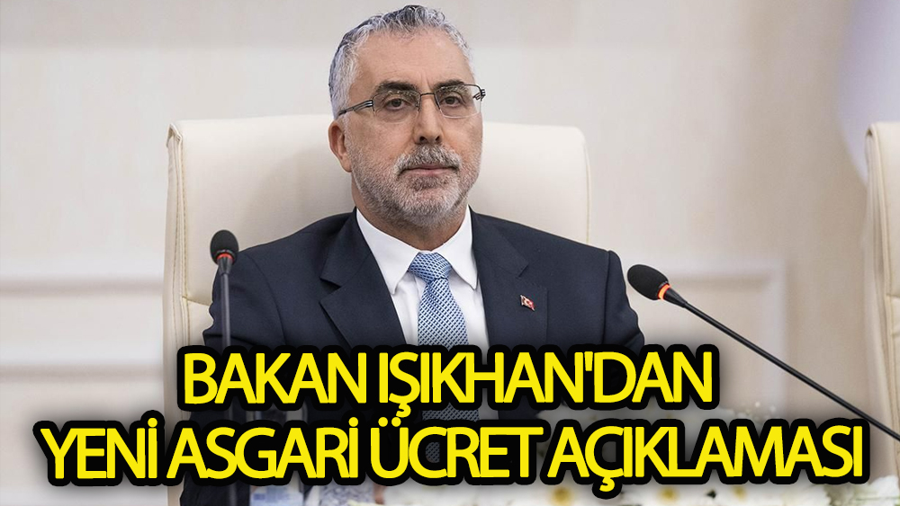 Bakan Işıkhan'dan asgari ücret açıklaması