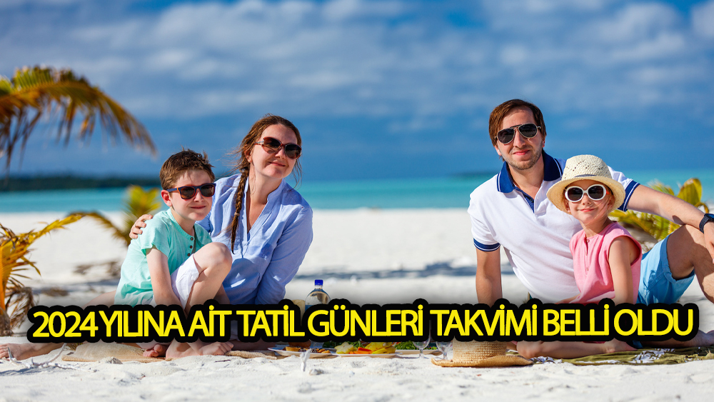 2024 yılına ait tatil günleri takvimi belli oldu