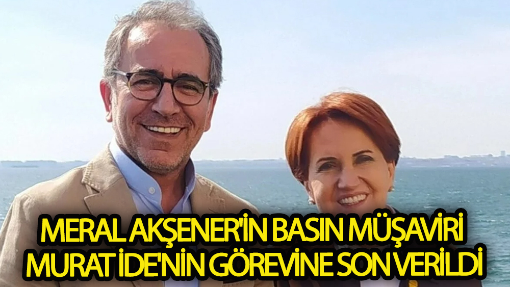 İyi Parti Basın Müşaviri Murat İde Görevden Alındı