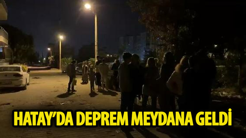 Hatay'da deprem meydana geldi