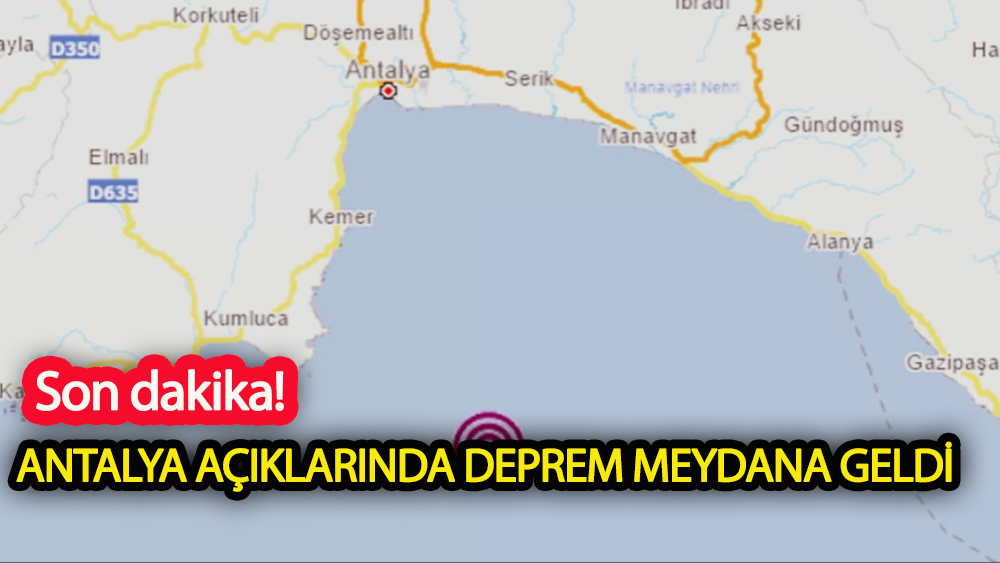 Antalya açıklarında deprem meydana geldi