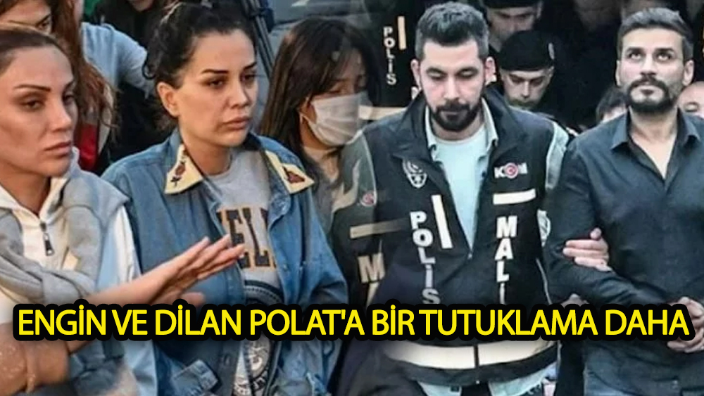 Engin ve Dilan Polat'a bir tutuklama daha