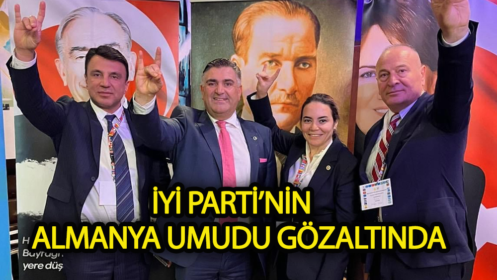 İyi Parti'nin Almanya Umudu Gözaltında