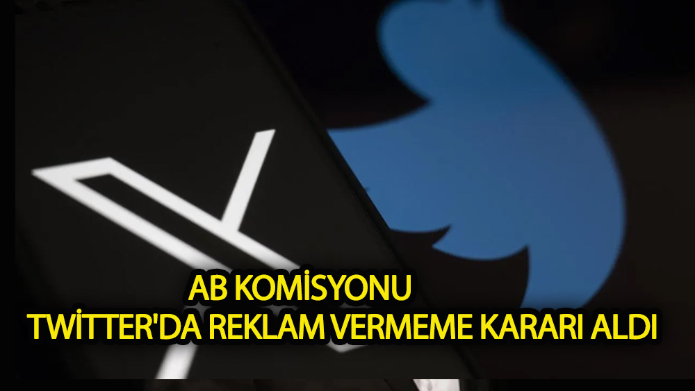 AB Komisyonu Twitter'da reklam vermeme kararı aldı