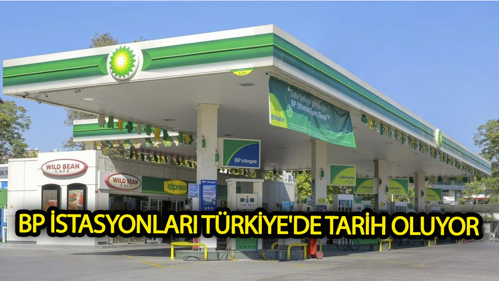 BP istasyonları Türkiye'de tarih oluyor