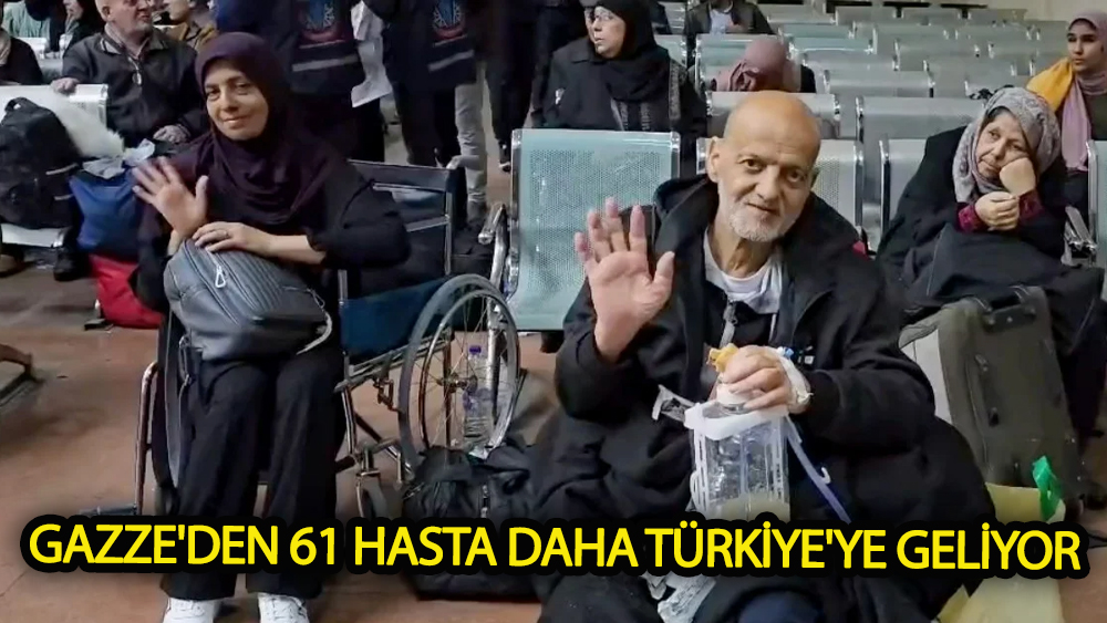 Gazze'den 61 hasta daha Türkiye'ye geliyor