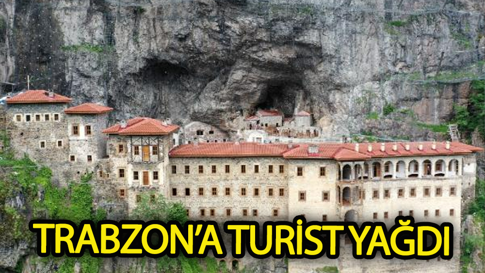 Trabzon'a Turist yağdı