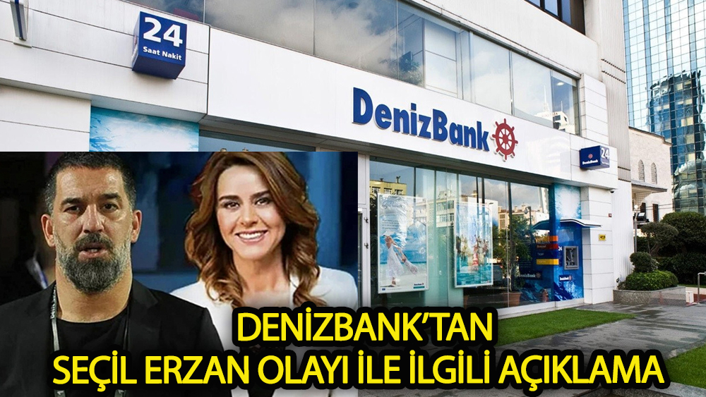 Denizbank, Seçil Erzan olayı ile ilgili açıklama yaptı