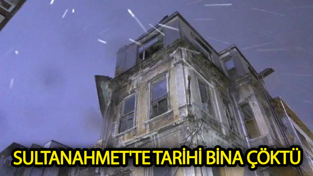 Sultanahmet'te tarihi bina çöktü