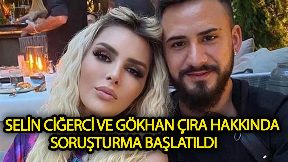 Selin Ciğerci ve Eski eşi hakkında soruşturma başlatıldı