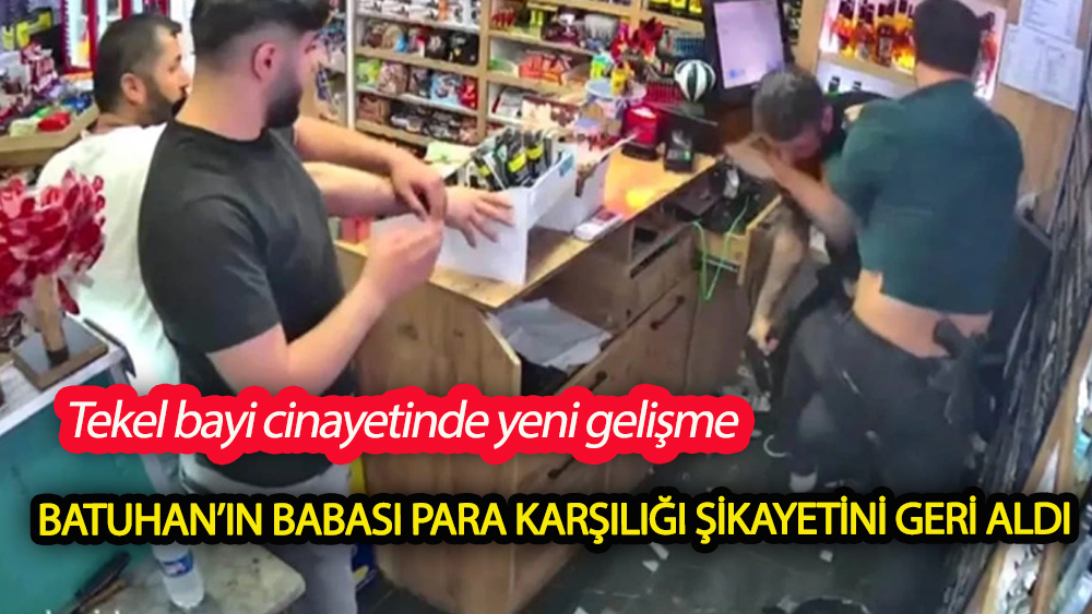 Batuhan'ın ailesi para karşılığı şikayetini geri çekti