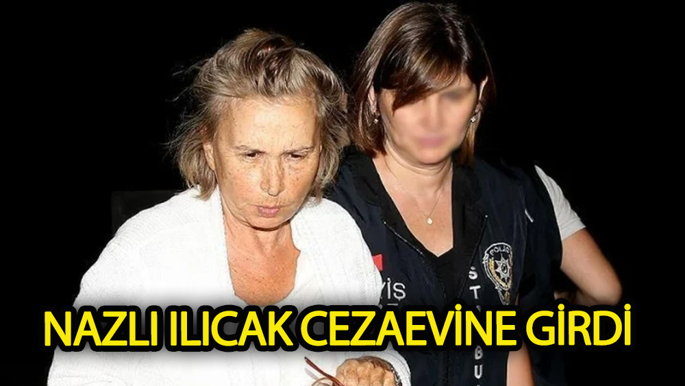 Nazlı Ilıcak Cezaevine girdi