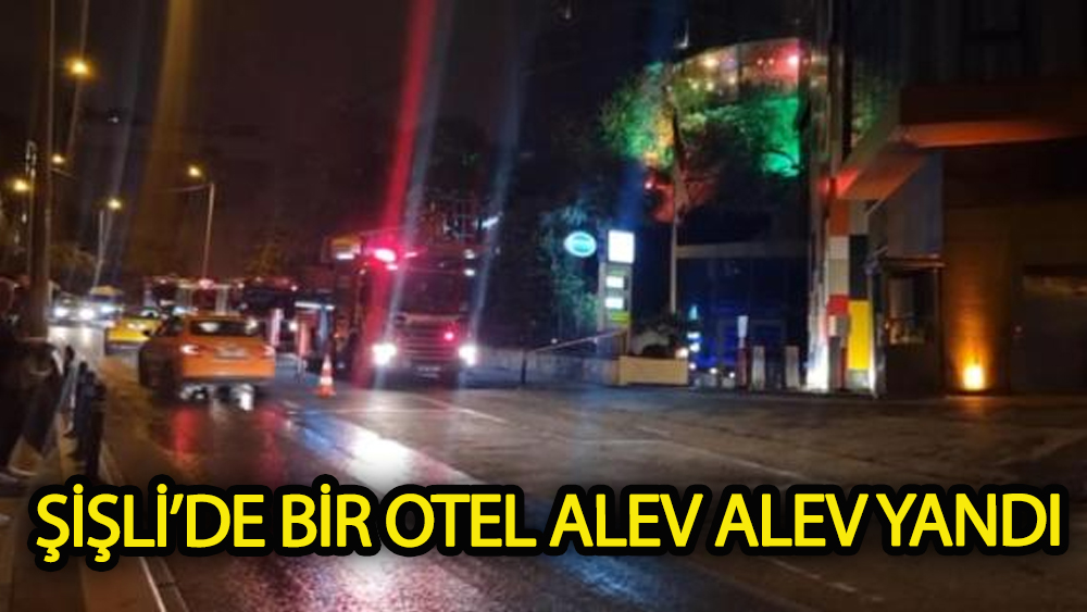 Şişli'de otelde yangın! Kameraya yansıdı