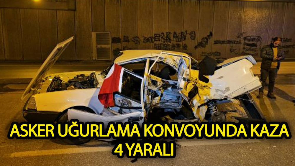 Asker uğurlama konvoyunda kaza: 4 yaralı