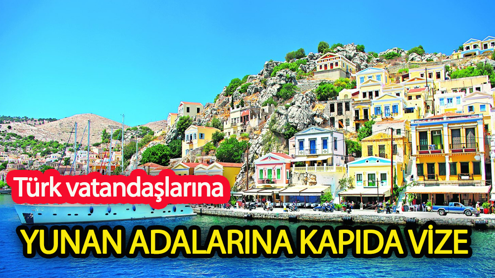 Yunan adalarına  7 günlük kapıda vize