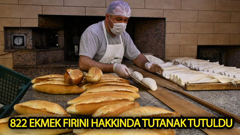 822 Ekmek fırını hakkında tutanak tutuldu