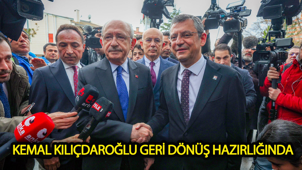 Kemal Kılıçdaroğlu geri dönüş hazırlığında