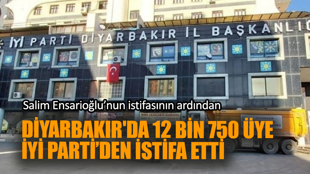 Diyarbakır'da 12 bin 750 üye İYİ Parti’den istifa etti