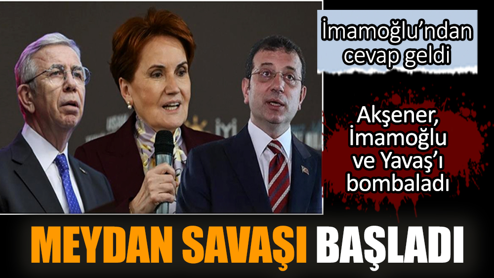 Akşener-İmamoğlu-Yavaş-İYİ Parti kavgasında son perde
