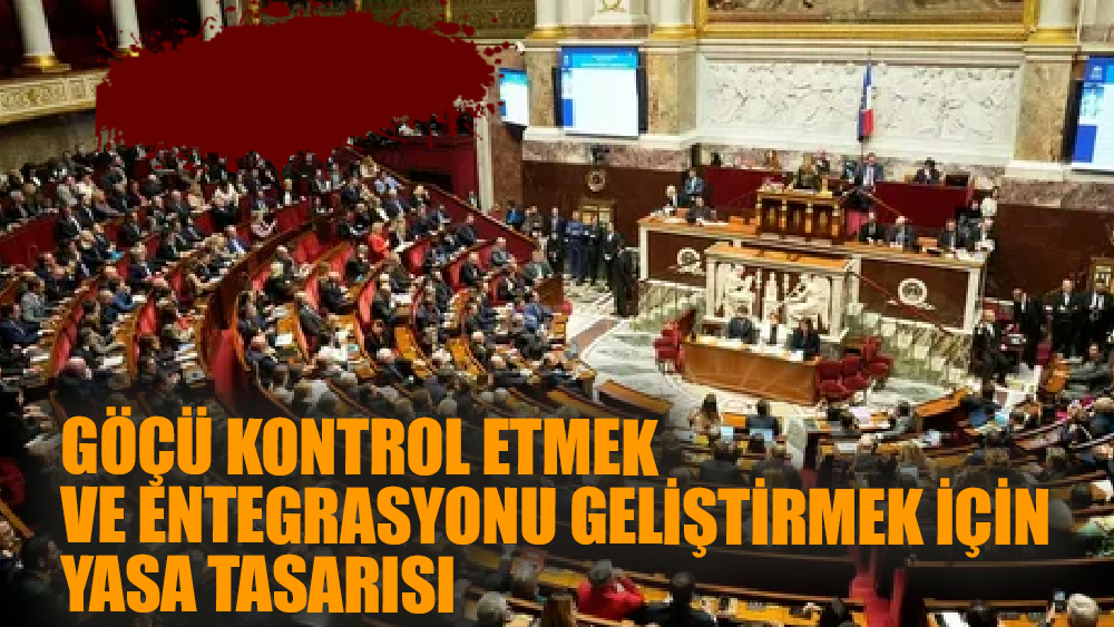 Fransa’nın göç yasa tasarımı değişti