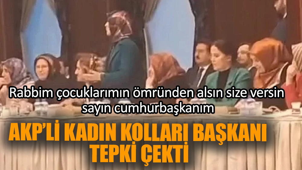 AKP Kadın Kolları Başkanından Tepki Çeken Konuşma