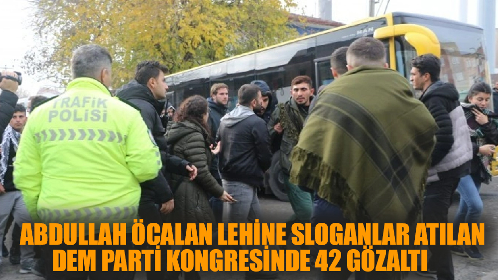 Diyarbakır'da DEM Parti kongresinde 42 gözaltı