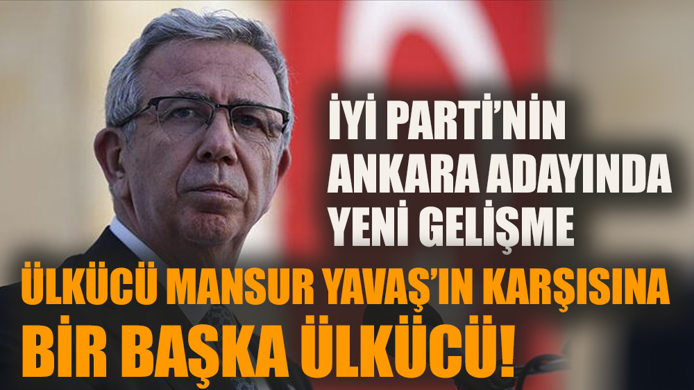 Ülkücü Mansur Yavaş’ın karşısına bir başka ülkücü!