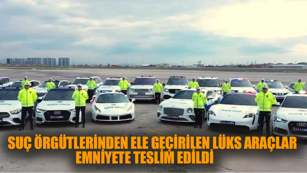 Suç örgütlerinden ele geçirilen araçlar emniyete verildi