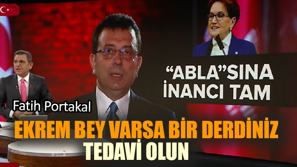 Fatih Portakal, Ekrem İmamoğlu'na haddini bildirdi