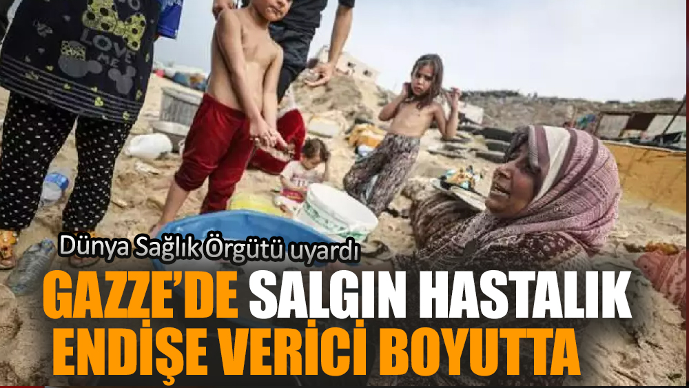 Gazze'de salgın hastalık! Ölüm sayısı artıyor