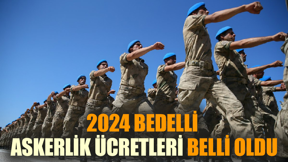 Bedelli askerlik ücretleri belli oldu