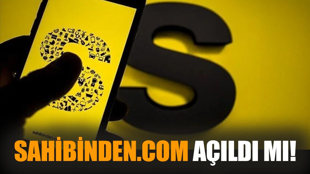 Sahibinden ticaret sitesi erişime açıldı mı?