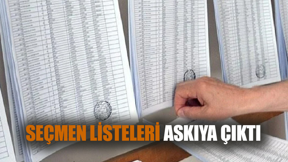 Seçmen listeleri askıya çıktı