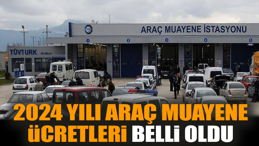 2024 yılı araç muayene ücretleri belli oldu