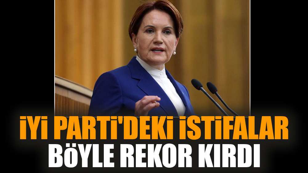 İYİ Parti'deki istifalar böyle rekor kırdı