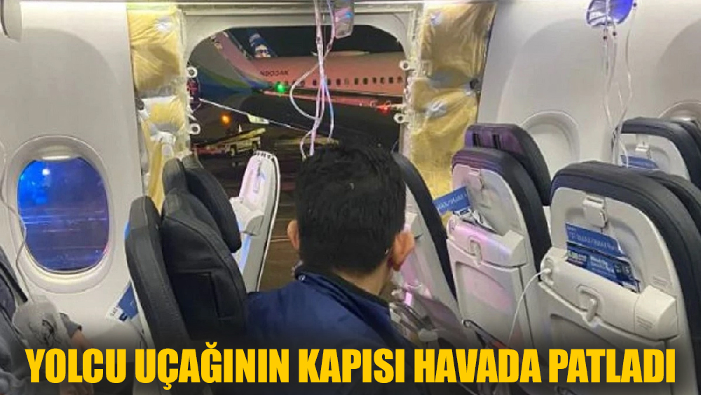 Yolcu uçağının kapısı havada patladı