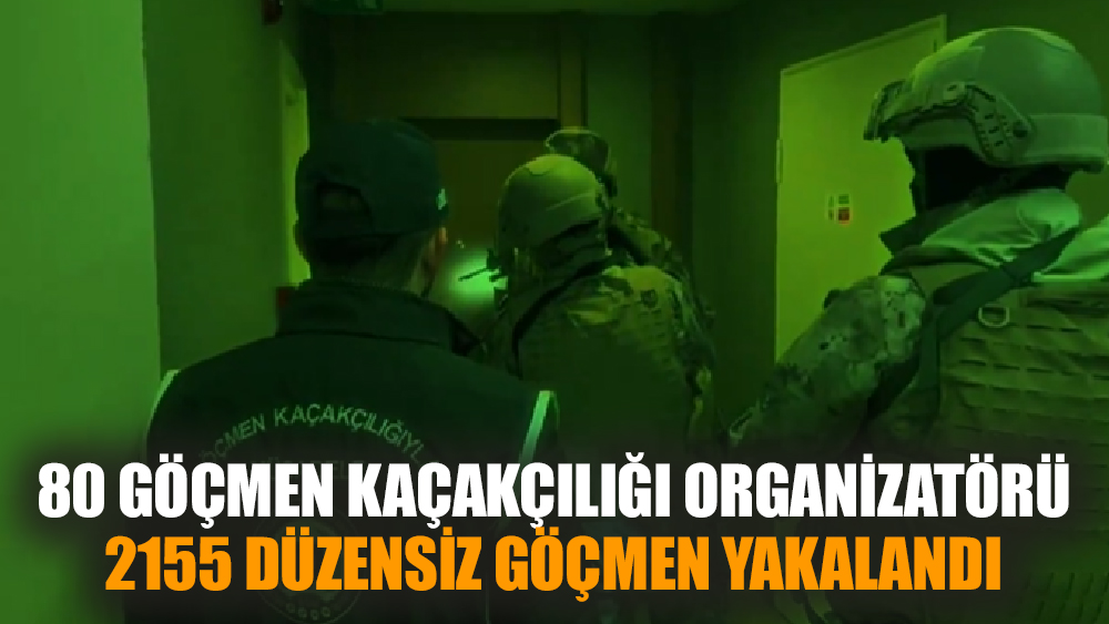 27 ilde kaçak göçmenlere operasyon!