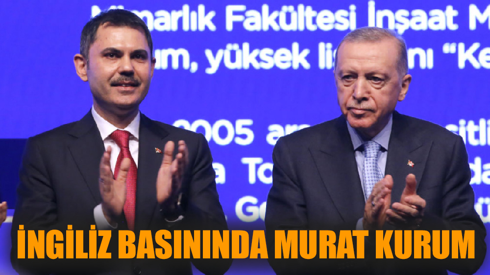 İngiliz basınında Murat Kurum