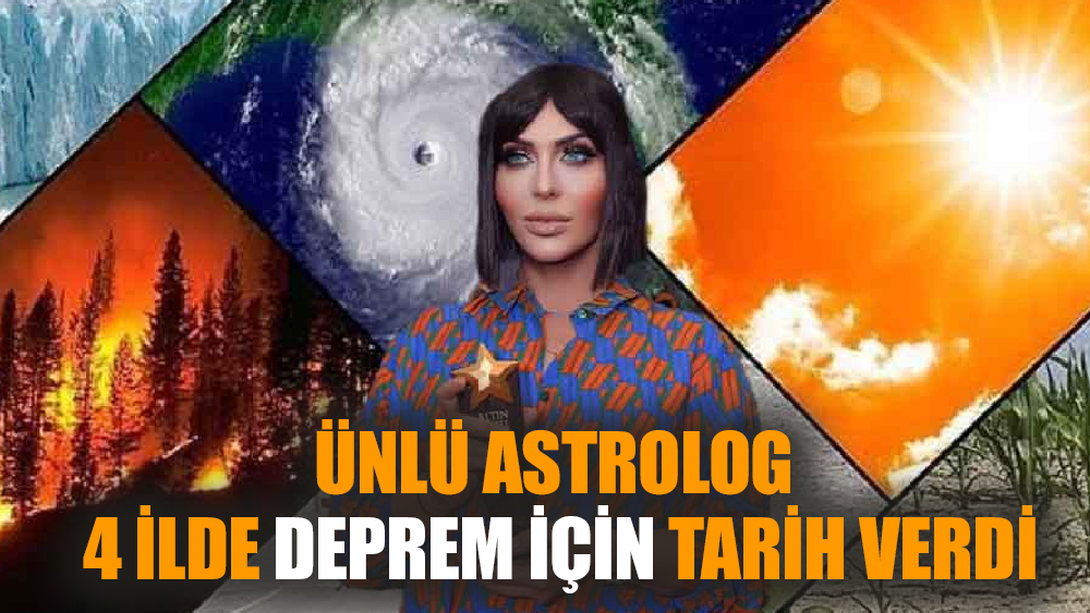 Ünlü Astrolog 4 ilde deprem için tarih verdi