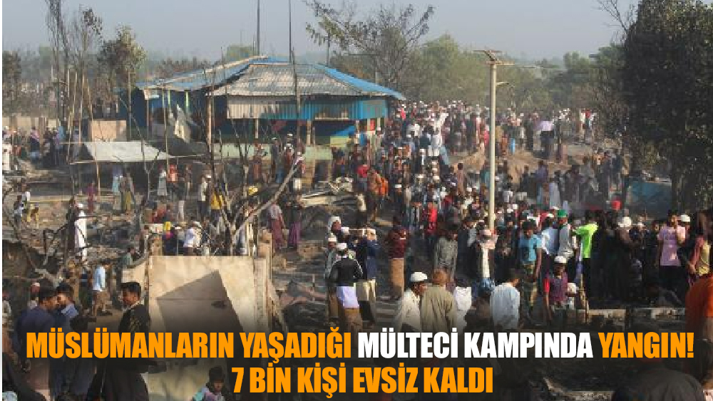Mülteci kampında yangın! 7 bin kişi evsiz kaldı