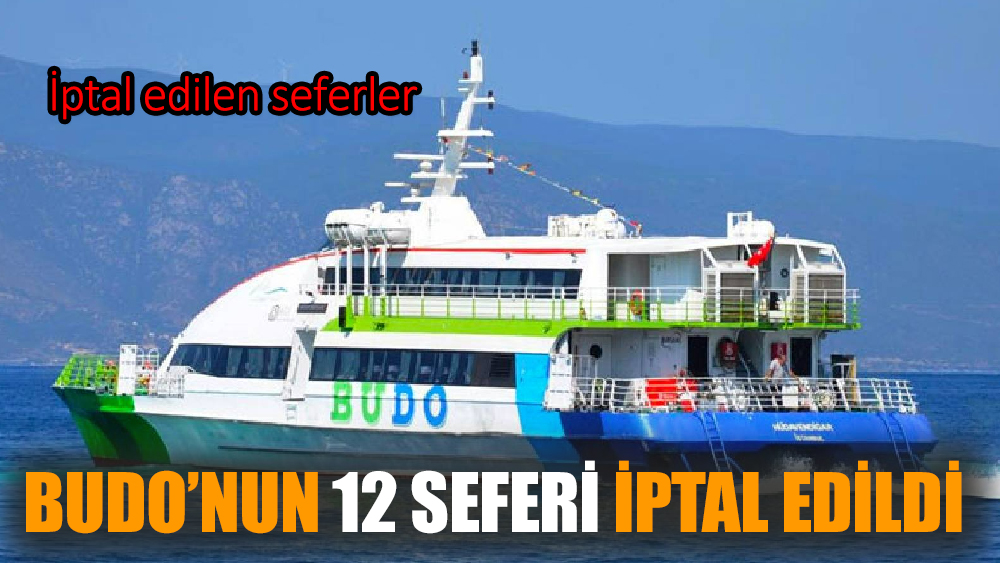 BUDO’nun 12 seferi iptal edildi