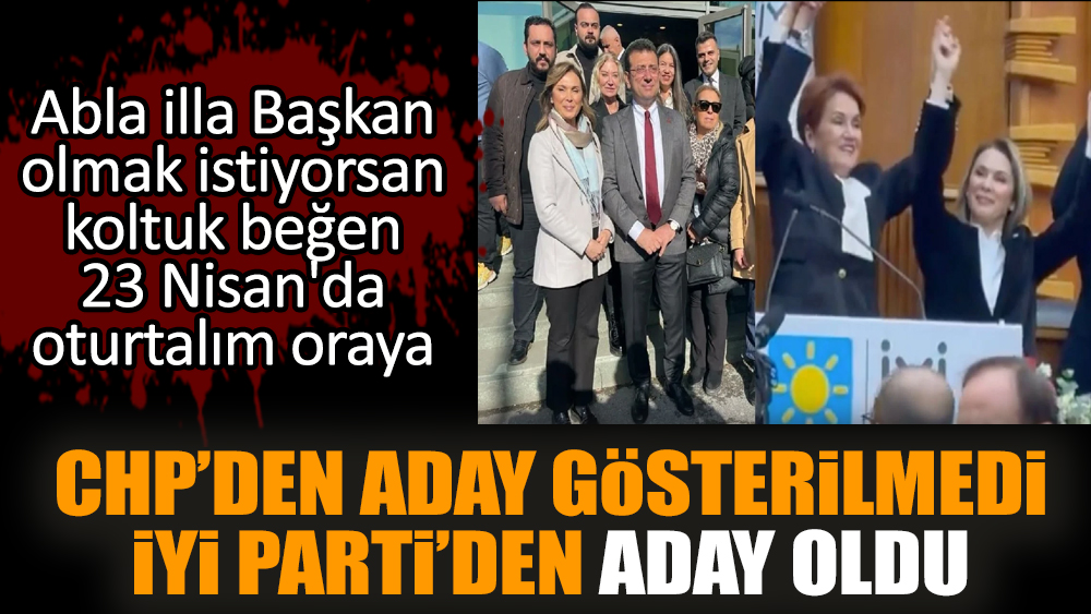 CHP’den aday gösterilmedi İYİ Parti’den aday oldu