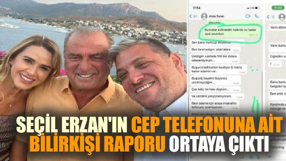 Seçil Erzan'ın telefonuna ait bilirkişi raporu ortaya çıktı