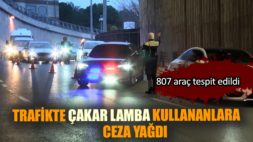 Trafikte çakar lamba kullananlara ceza yağdı